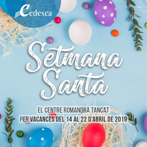 cedesca-noticia-vacances-setmana-santa-2019 cedesca-noticia-vacances-setmana-santa-2019