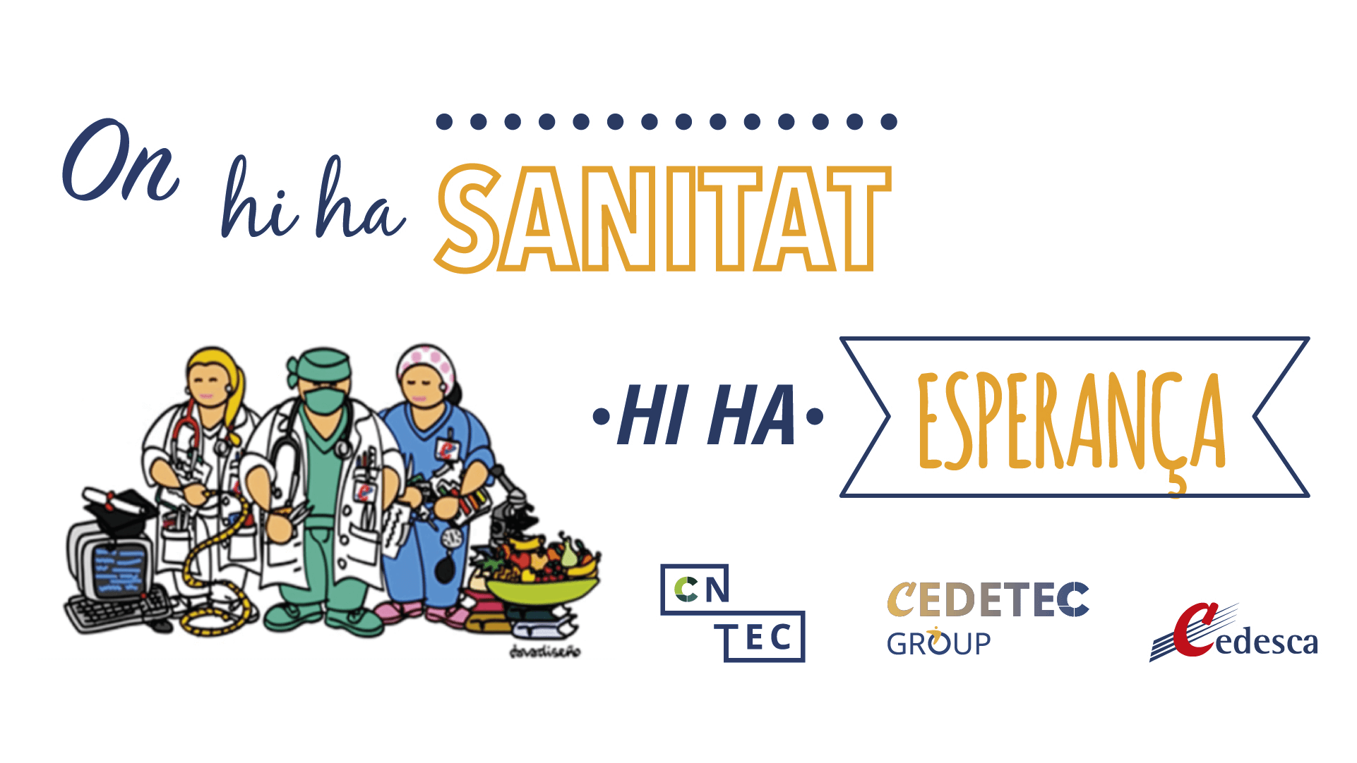 On hi ha sanitat, hi ha esperança